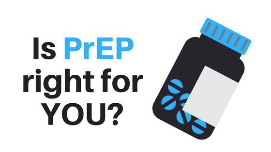 Is PrEP right for YOU?